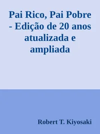 Pai Rico, Pai Pobre - Edição de 20 anos atualizada e ampliada