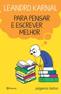 Para pensar e escrever melhor: pequenos textos