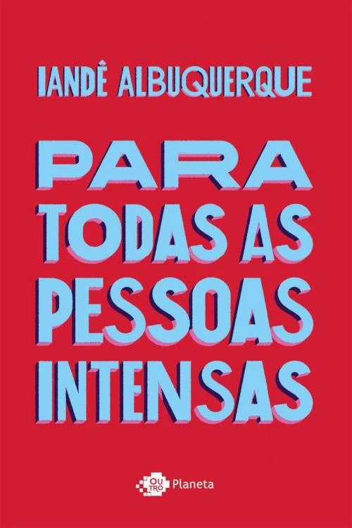Para todas as pessoas intensas
