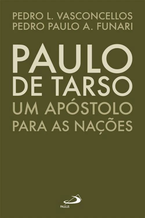 Paulo de Tarso: Um apóstolo para as nações