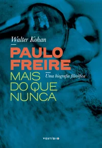 Paulo Freire mais do que nunca