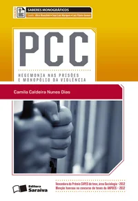 PCC - Hegemonia Nas Prisões e Monopólio da Violência