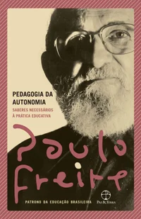 Pedagogia Da Autonomia - Saberes Necessários À Prática Educativa
