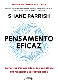 Pensamento eficaz: Como transformar situações cotidianas em resultados extraordinários