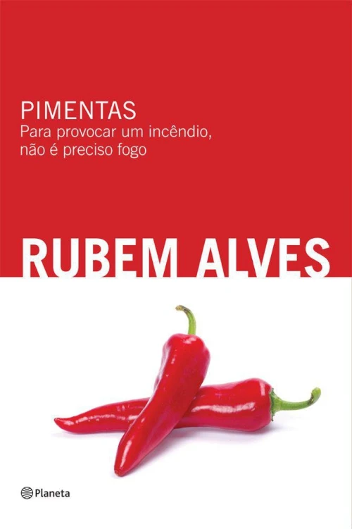 Pimentas: para provocar um incêndio, não é preciso fogo