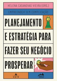 Planejamento e estratégia para fazer seu negócio prosperar