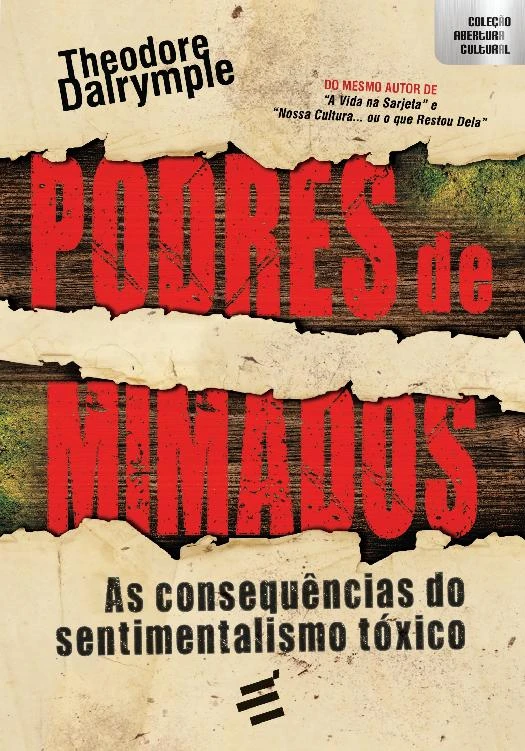 Podres de Mimados: As Consequências do Sentimentalismo Tóxico