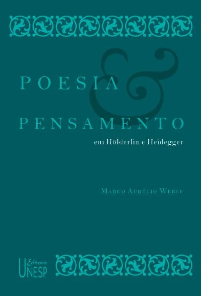 Poesia e pensamento em Hölderlin e Heidegger
