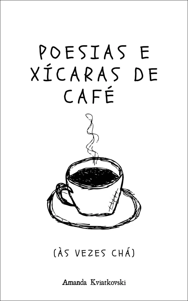 Poesias e xícaras de café (às vezes chá)