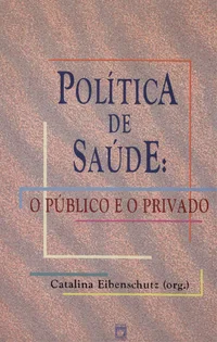 Política de saúde: o público e o privado