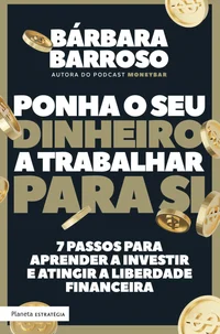 Ponha o seu dinheiro a trabalhar para si