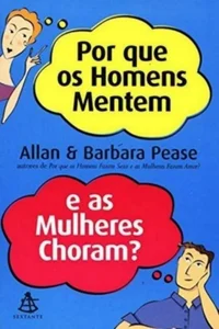 Por Que Os Homens Mentem E as Mulheres Choram?