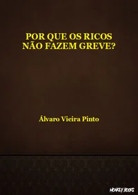 Por que os Ricos não Fazem Greve?