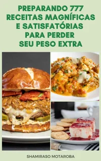 Preparando 777 Receitas Para Perder Peso