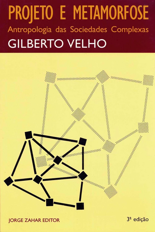 Projeto e metamorfose: antropologia das sociedades complexas
