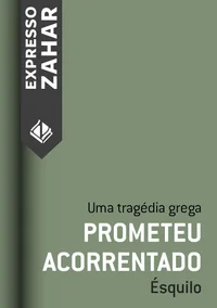 Prometeu Acorrentado: Uma Tragédia Grega