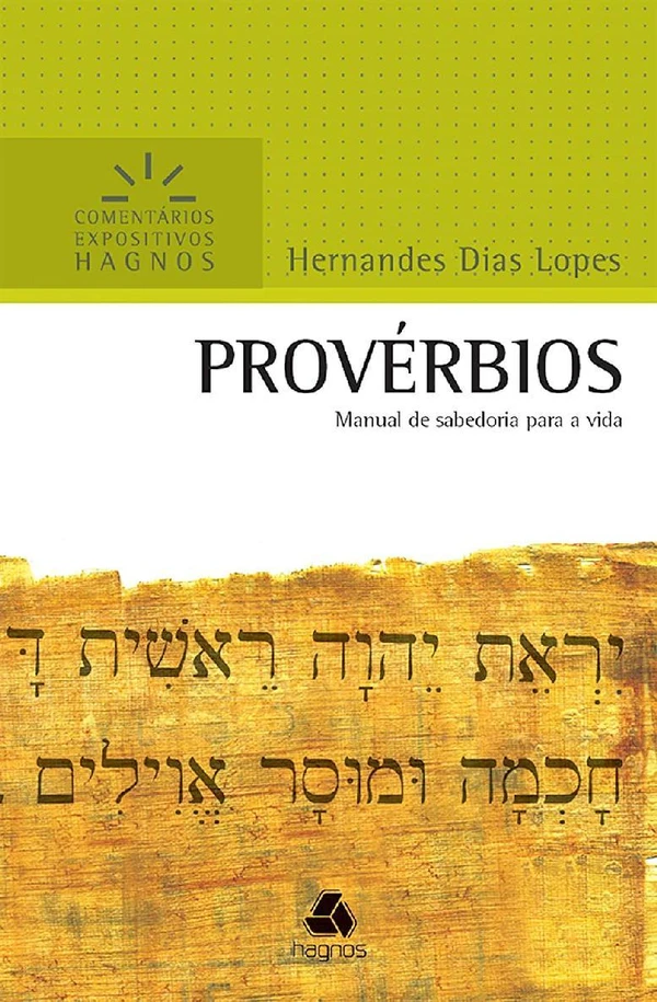 Provérbios: manual de sabedoria para a vida