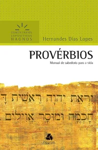 Provérbios: manual de sabedoria para a vida