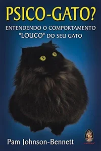 Psico-Gato?: Entendendo o comportamento "louco" do seu gato