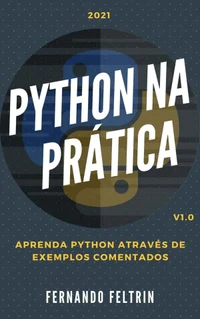 Python na Prática - Aprenda Python Através de Exemplos Comentados: Apenas códigos comentados