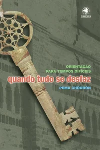 Quando tudo se desfaz: Orientação para tempos difíceis