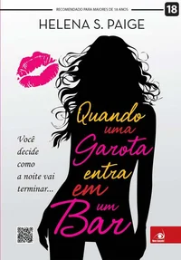 Quando uma garota entra em um bar...: Você decide como a noite vai terminar...