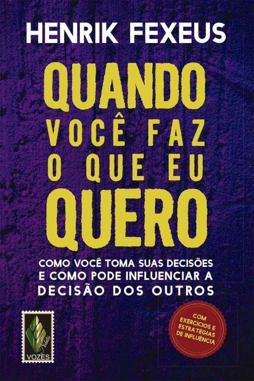 Quando você faz o que eu quero