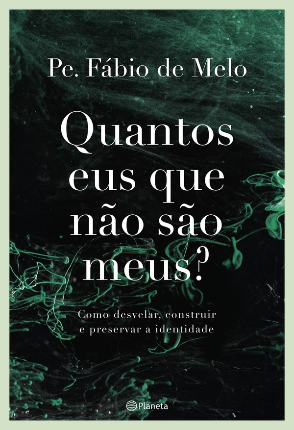 Quantos eus que não são meus: Como desvelar, construir e preservar a identidade