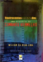 Quatrocentos Contra Um: Uma História do Comando Vermelho
