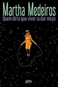 Quem diria que viver ia dar nisso