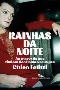 Rainhas da noite: as travestis que tinham São Paulo a seus pés