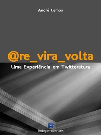 @Re_vira_volta: uma experiência em twitteratura