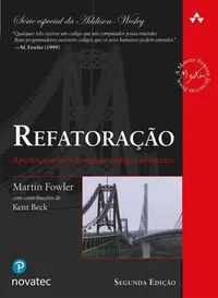 Refatoração: Aperfeiçoando o Design de Códigos Existentes
