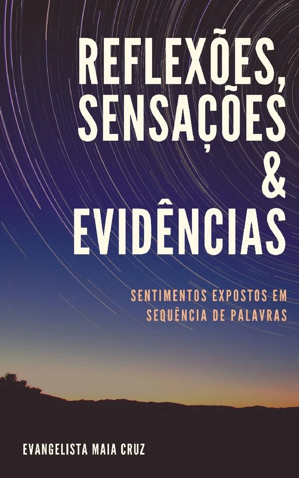 Reflexões, Sensações & Evidências