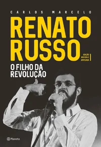 Renato Russo: O Filho da Revolução