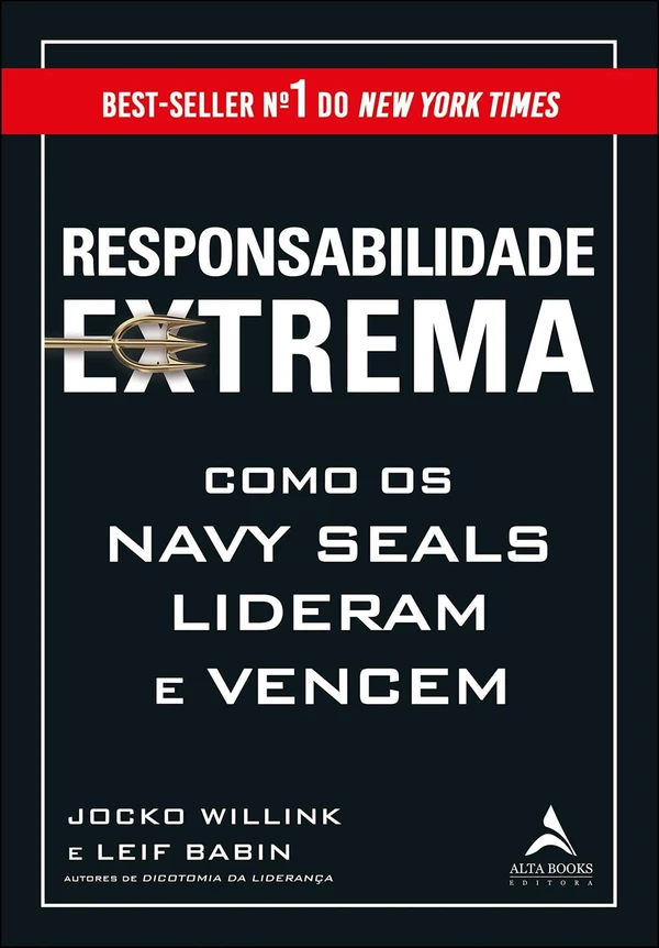 Responsabilidade Extrema: Como Os Navy Seals Lideram E Vencem