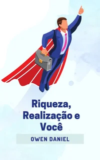 Riqueza, Realização e Você