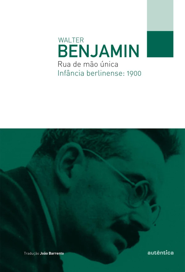 Rua de mão única / Infância berlinense: 1900