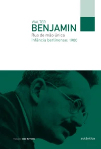 Rua de mão única / Infância berlinense: 1900