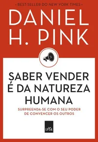 Saber vender é da natureza humana: surpreenda-se com o seu poder de convencer os outros
