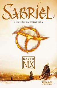 Sabriel: A Missão da Guerreira