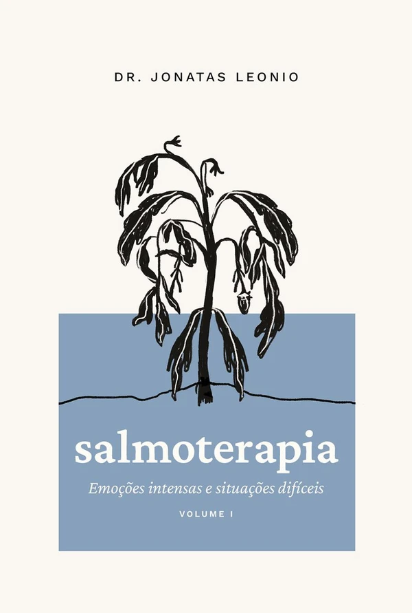 Salmoterapia, vol. 1: Emoções intensas e situações difíceis