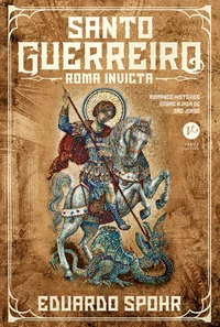 Santo Guerreiro: Roma Invicta