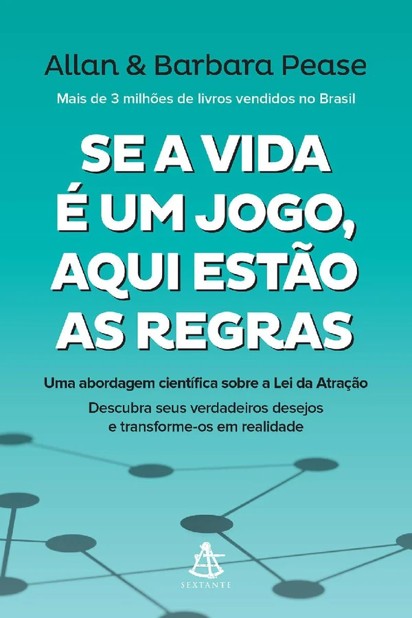 Se a vida é um jogo, aqui estão as regras: Uma abordagem científica sobre a Lei da Atração