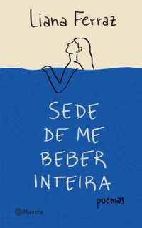 Sede de me beber inteira