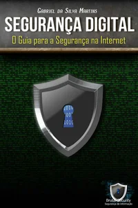 Segurança Digital: O Guia para a segurança na internet