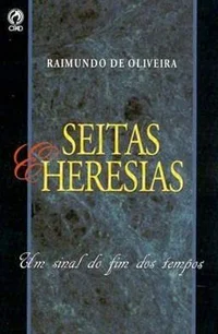 Seitas e Heresias: Um Sinal do Fim dos Tempos