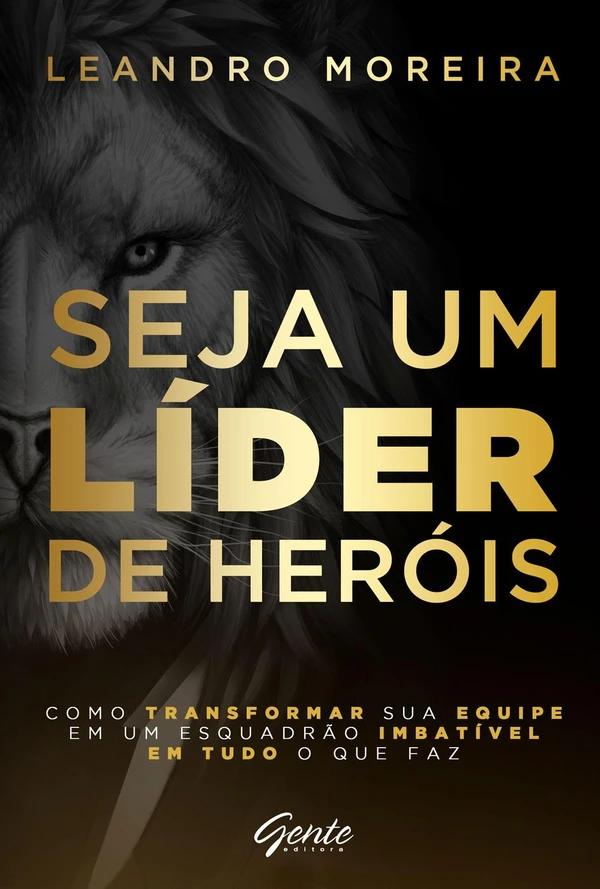Seja um líder de heróis: como transformar sua equipe em um esquadrão imbatível em tudo que faz