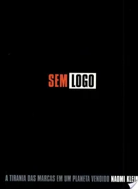 Sem Logo: A Tirania das Marcas em um Planeta Vendido