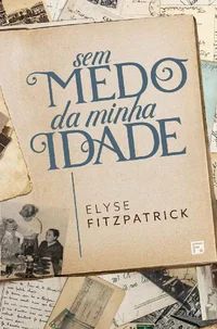 Sem medo da minha idade